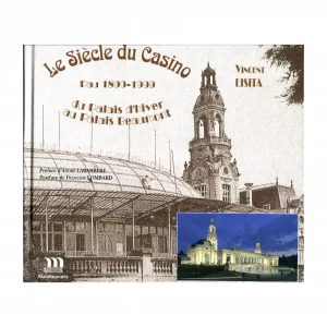 Lisita (Vincent)<br><br> <i> Le Siècle du Casino : du Palais d’hiver au Palais Beaumont. Pau 1899-1999 </i>