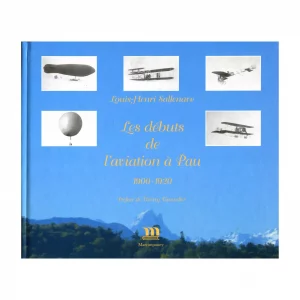 Sallenave (Louis-Henri)<br>Broché<br><br> <i>Les débuts de l’aviation à Pau (1900-1920)</i>