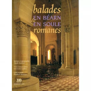Lassère (Jean-Louis), Rembert (Claude), Rembert (Élisabeth)<br><br> <i>Balades romanes en Béarn et en Soule</i>