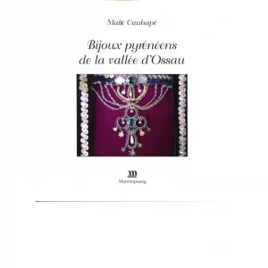 Cauhapé (Maïté)<br><br> <i>Bijoux pyrénéens de la vallée d’Ossau</i>