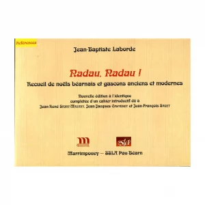 Laborde (Jean-Baptiste)<br><br> <i>Nadau, Nadau ! Recueil de noëls béarnais et gascons anciens et modernes</i>
