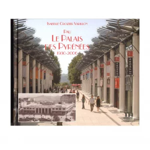 Croizier Varillon (Isabelle)<br> Broché<br><br> <i>Pau, le Palais des Pyrénées 1930-2006</i>