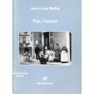 Maffre (Jean-Louis)<br><br> <i>Pau, l’octroi</i>