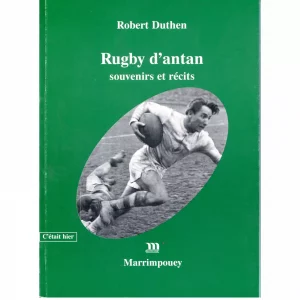 Duthen (Robert) <br><br> <i>Rugby d’antan. Souvenirs et récits</i>