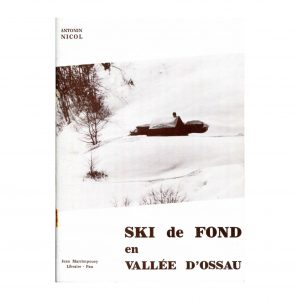Nicol (Antonin)<br><br> <i>Ski de fond en vallée d’Ossau</i>