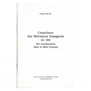 Ricau (Osmin)<br><br> <i>L’Expulsion des Morisques d’Espagne en 1610. Ses conséquences dans le Midi français</i>